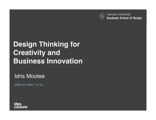 Harvard GSD Design Thinking Seminar- Idris Mootee (part 1of10)