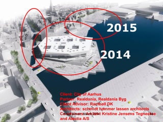 2015

2014

Client: City of Aarhus
Partner: Realdania, Realdania Byg
Client Advisor: Rambøll DK
Architects: schmidt hammer...