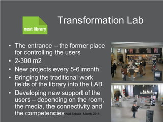 Transformation Lab
• The entrance – the former place
for controlling the users
• 2-300 m2
• New projects every 5-6 month
•...
