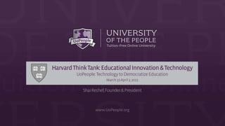 Shai Reshef's Presentation at Harvard University's Education Think Tank March 31 - April 2, 2011