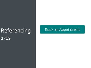 Referencing
1-1s
 
