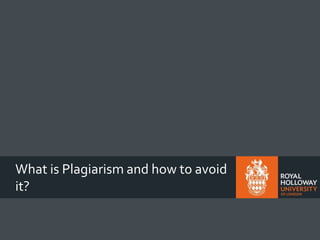 What is Plagiarism and how to avoid
it?
 