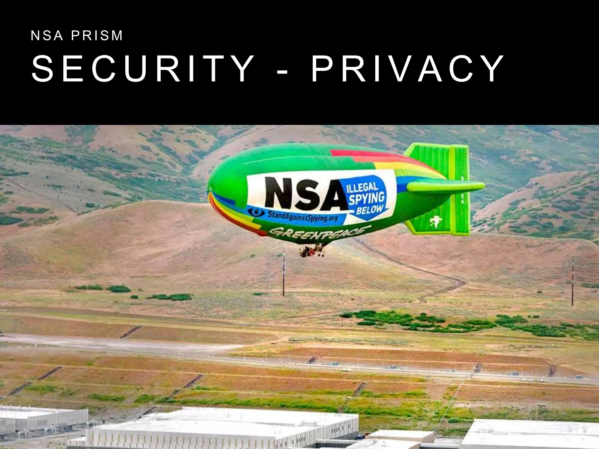 S E C U R I T Y - P R I V A C Y
N S A P R I S M
 