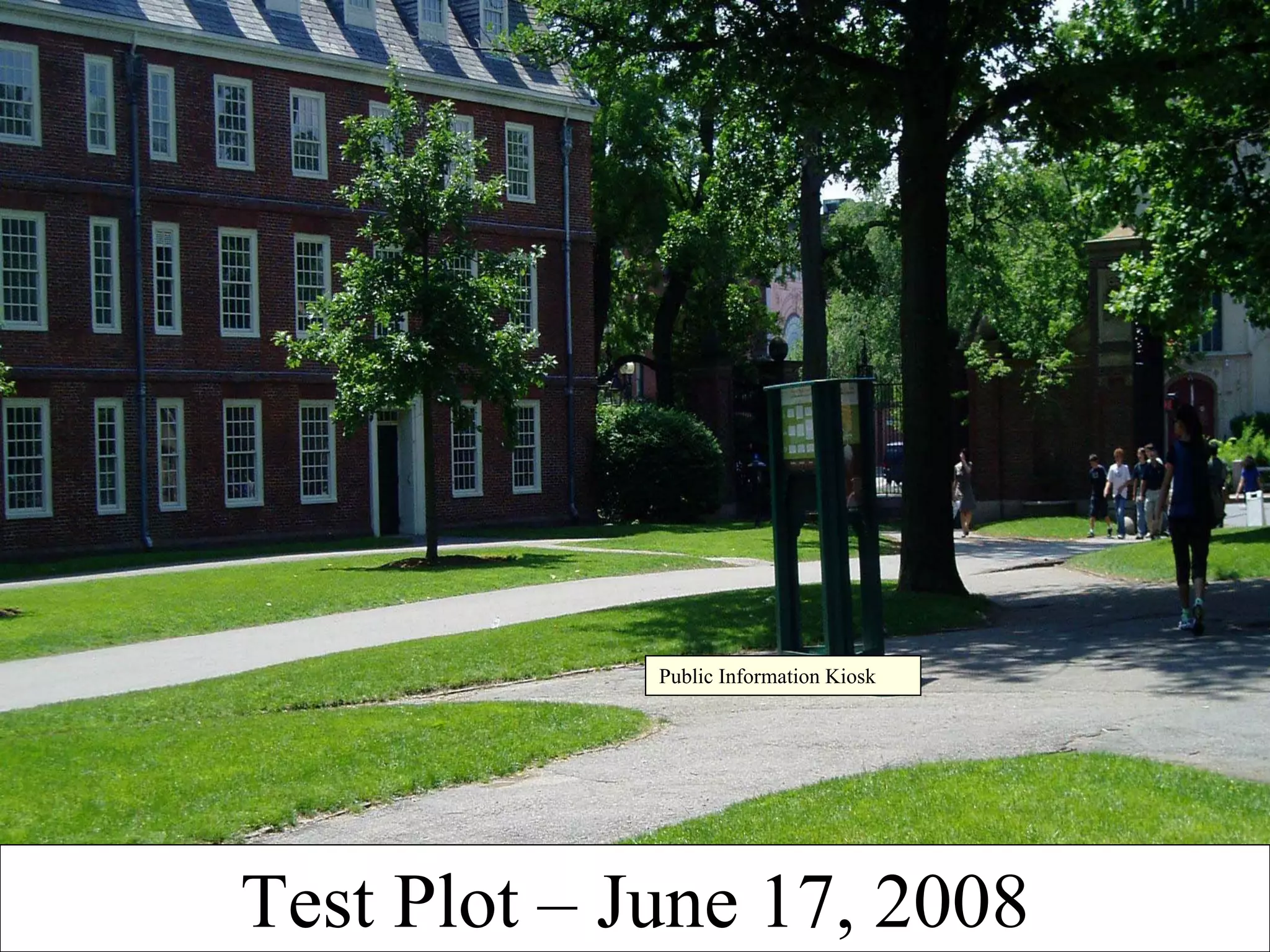 Public Information Kiosk




Test Plot – June 17, 2008
 