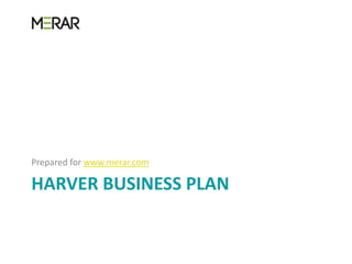 Prepared for www.merar.com

HARVER BUSINESS PLAN
 
