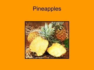 Pineapples 