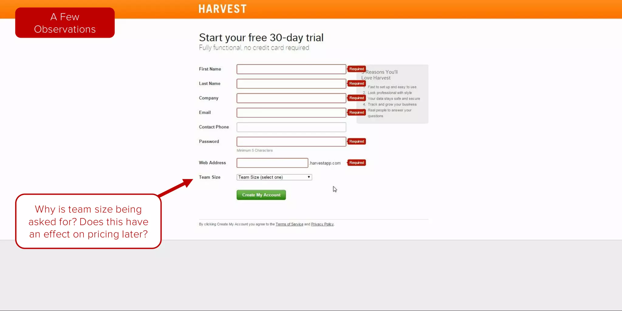 Why is team size being
asked for?
Does this have an effect
on pricing later?
A Few
Observations
 