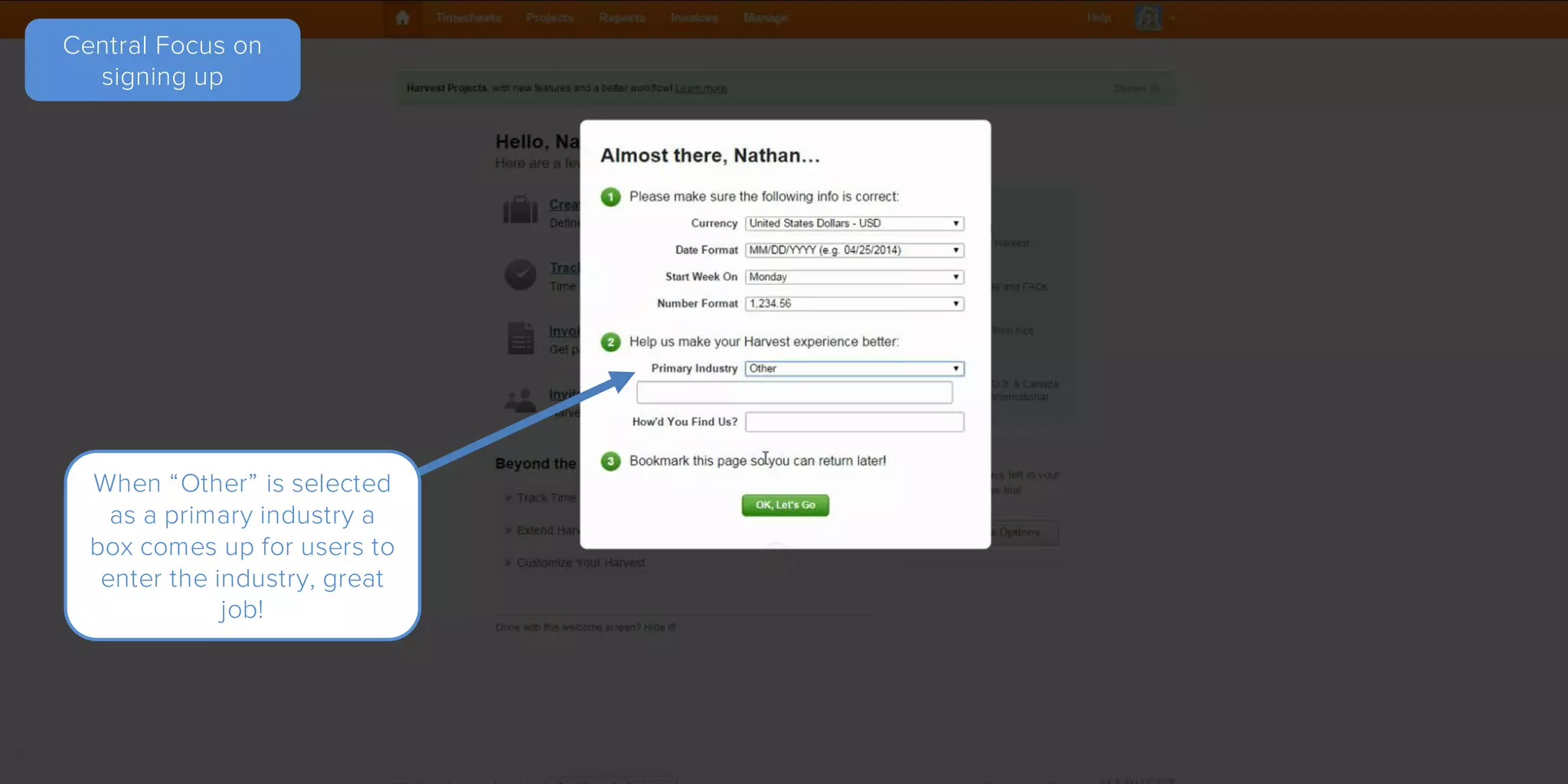 Central Focus on
signing up
When “Other” is selected as
a primary industry a box
comes up for users to enter
the industry, great job!
 