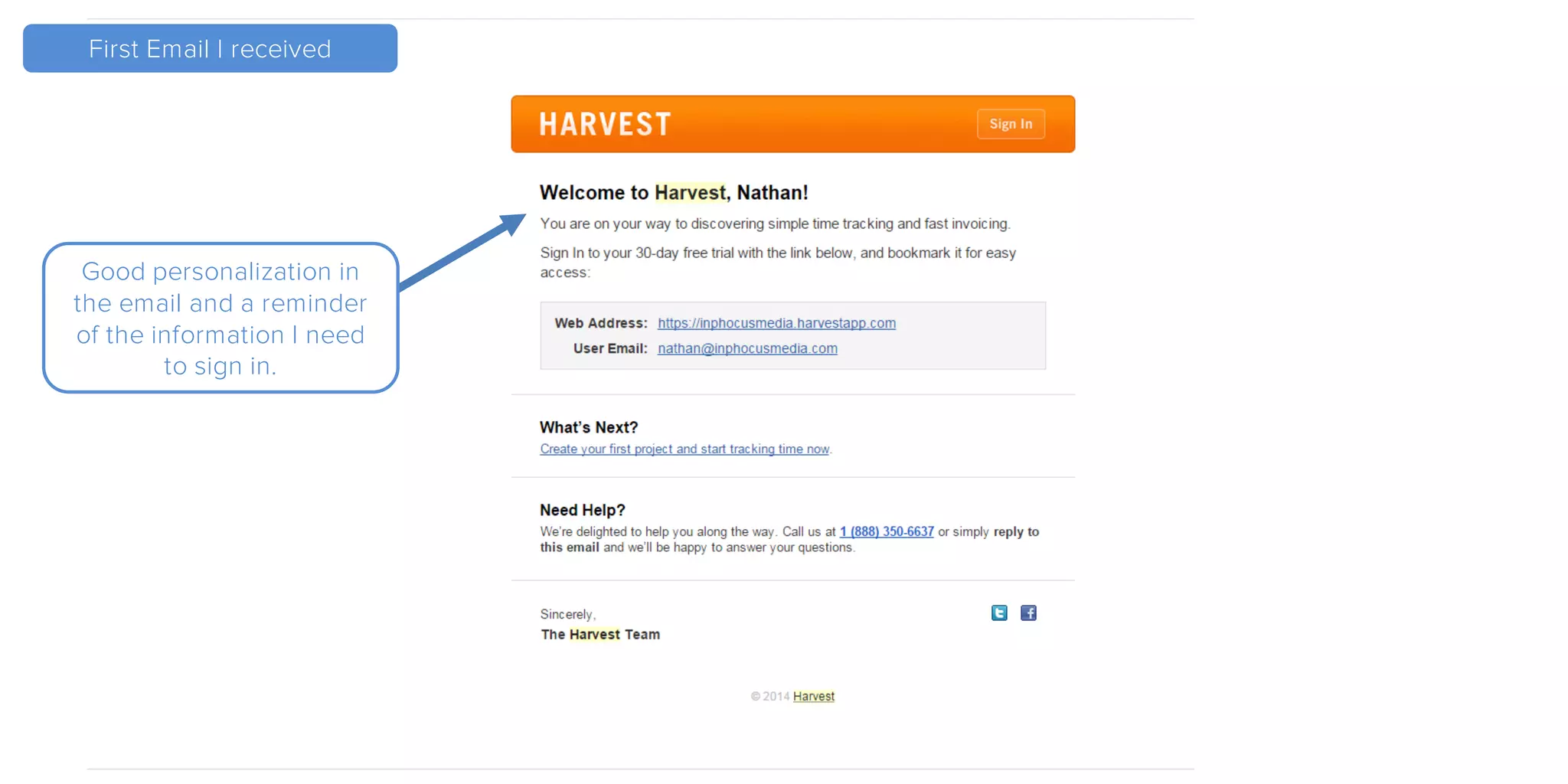 First Email I received
Good personalization in
the email and a reminder
of the information I need
to sign in.
 