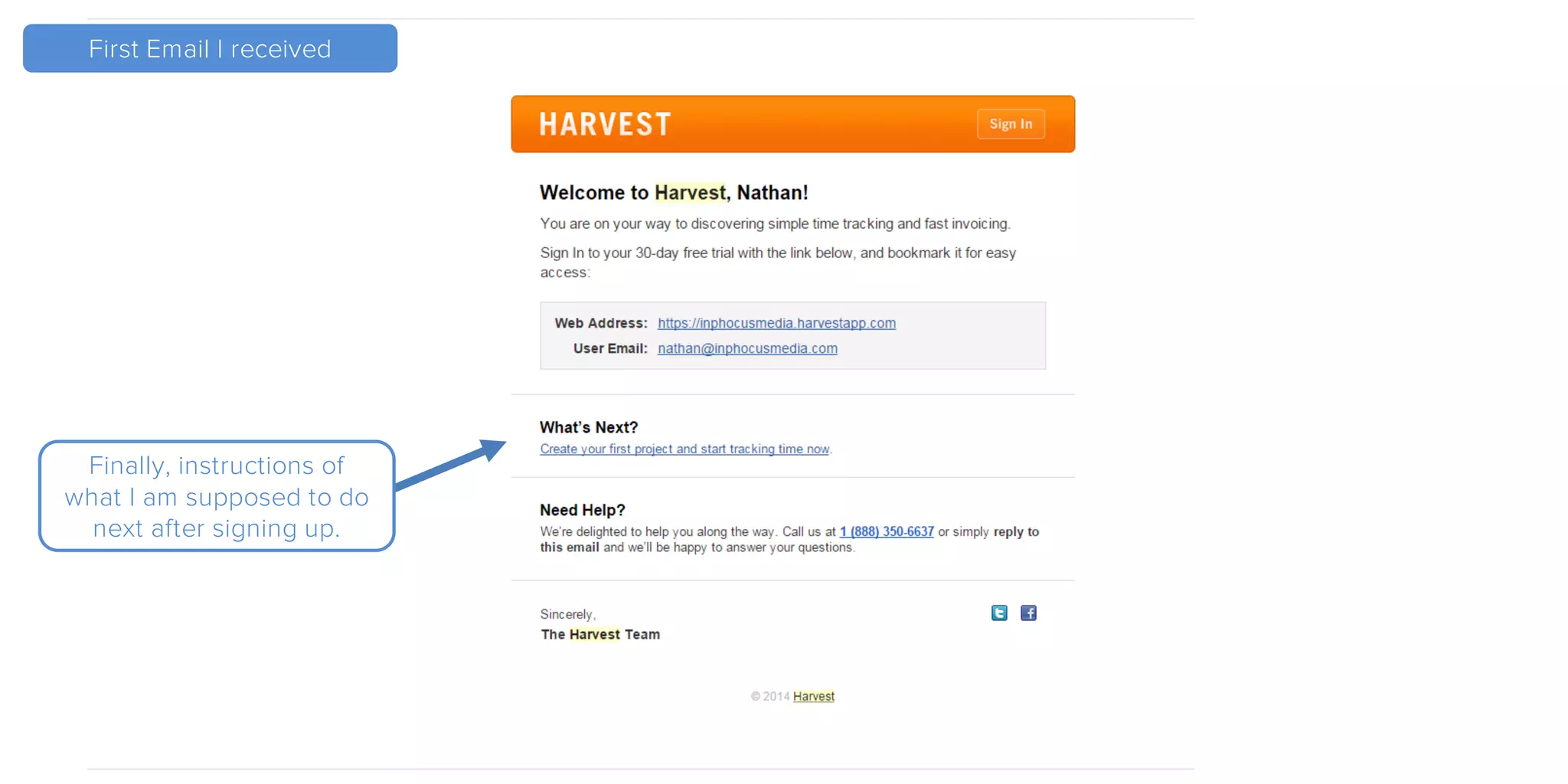 First Email I received
Finally, instructions of
what I am supposed to do
next after signing up.
 
