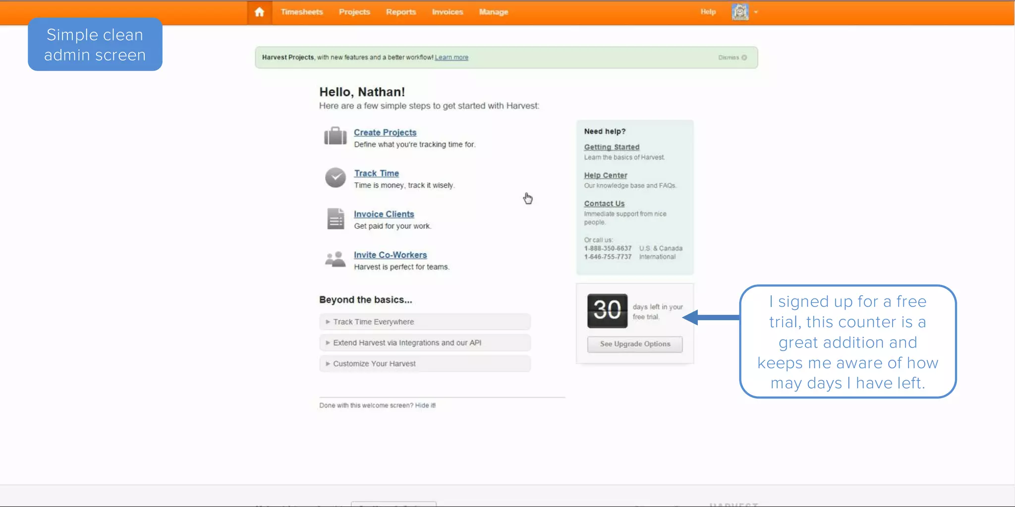 Simple clean
admin screen
I signed up for a free
trial, this counter is a
great addition and
keeps me aware of how
may days I have left.
 