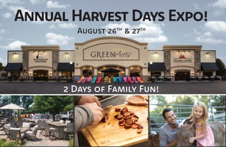 Join Us For 2 Days 0f Family Fun!
Green
Acres
Outdoor
Living,
LLC
3850
Newburg
Rd.
Easton,
PA
18045
(610)330-9600
Annual Harvest Days Expo!
2 Days of Family Fun!
August 26th
& 27th
HomeSquareFurniture.com
(610) 330-9600
10% OFF
All Indoor Furniture
Promo-DM309 Expires 08/27/22
May NOT be Combined.
Prior Sales Excluded.
Area’s Largest USA Made Furniture Store
You Imagine it... We Create it.
For More Information Visit: www.GreenAcres.info/harvest-expo
Living Room • Dining Room • Office • Bedroom • Entertainment
Friday, August 26TH
9 AM - 7 PM
Saturday, August 27TH
9 AM - 5 PM
DeliciousAmishChickenBBQMeal!
You Get:
• Delicious BBQ Chicken
• A Dinner Roll
• Macaroni Salad
• Applesauce
• Chips & A Drink
• Eat In Or Take-out
Available on:
Friday, August 26TH
11 AM - 6 PM
Saturday, August 27TH
11 AM - 4 PM
$8
RSVP By 8/22/22
At Only $7.50 Each
Reserve Now!
Scan this code with your camera
or Call: (610) 562-1215
Bring The Family!
It’s Grill Time!
Come Watch Chefs Cook on Grills From
Big Green Egg®, Weber®, & Traeger®!
Enjoy Free Samples of a Variety of Foods Grilled
on Charcoal, Pellet, & Gas Fired Grills
Grilling Demo On Saturday Only
11 am - 3 pm
Free Petting Zoo
FREEIceCream,Donuts,&Coffee!
Amish-Made Baked Goods!
Whoopie Pies • Shoo-fly Pies • Cherry Pies
Sticky Buns• Bread • And Much More!
While Supplies Last
Saturday, August 27TH
10 AM - 4 PM
3850 Newburg Rd. Easton, PA 18045
 