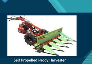 Click to edit Master title style
16
Self Propelled Paddy Harvester
 