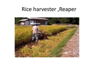 Rice harvester ,Reaper
 