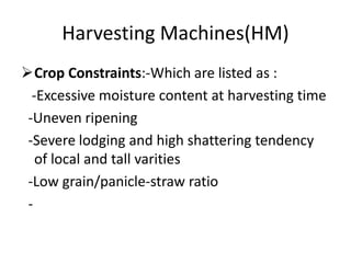HM
Equipments constraints:- which are listed as:
-Lack of functionality of machines regarding
operation and maintenance s...