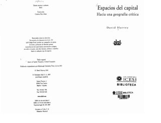 Harvey, David (2007). Espacios del Capital, Hacia una Geografía Critica.