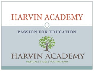 PASSION FOR EDUCATION
HARVIN ACADEMY
 