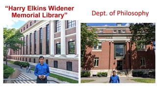 “Harry Elkins Widener
Memorial Library” Dept. of Philosophy
 