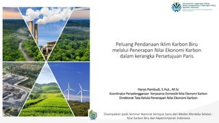 thumbnail of  Peluang pendanaan iklim karbon biru melalui penerapan nilai ekonomi karbon dalam kerangka persetujuan Paris