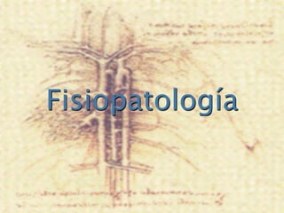 Fisiopatología
 