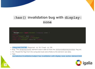 :has() invalidation bug with display:
none
<style>
#target:has(~ input:checked) { display: none; }
</style>
<div id="targe...