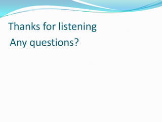 Thanks for listening
Any questions?
 