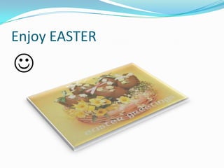 Enjoy EASTER

 
