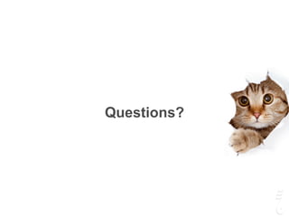 Questions?
 
