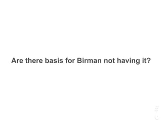 Are there basis for Birman not having it?
 