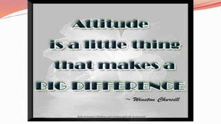 Role of positive thinking and positive attitude in personal
development
 