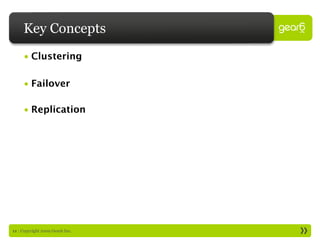 Key Concepts
     • Clustering

     • Failover

     • Replication




11 : Copyright 2009 Gear6 Inc.
 
