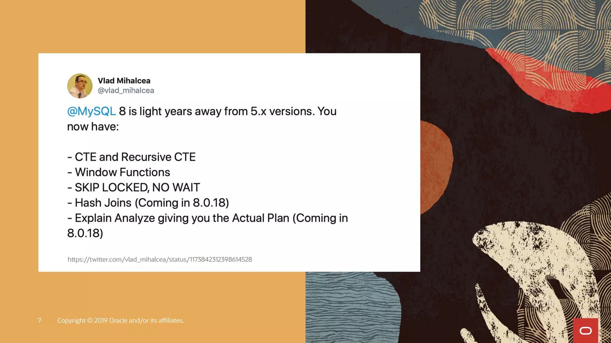 Copyright © 2019 Oracle and/or its affiliates.7
https://twitter.com/vlad_mihalcea/status/1173842312398614528
 