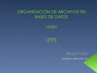 HASH Organizacion de Archivos en Bases de Datos Slide 1