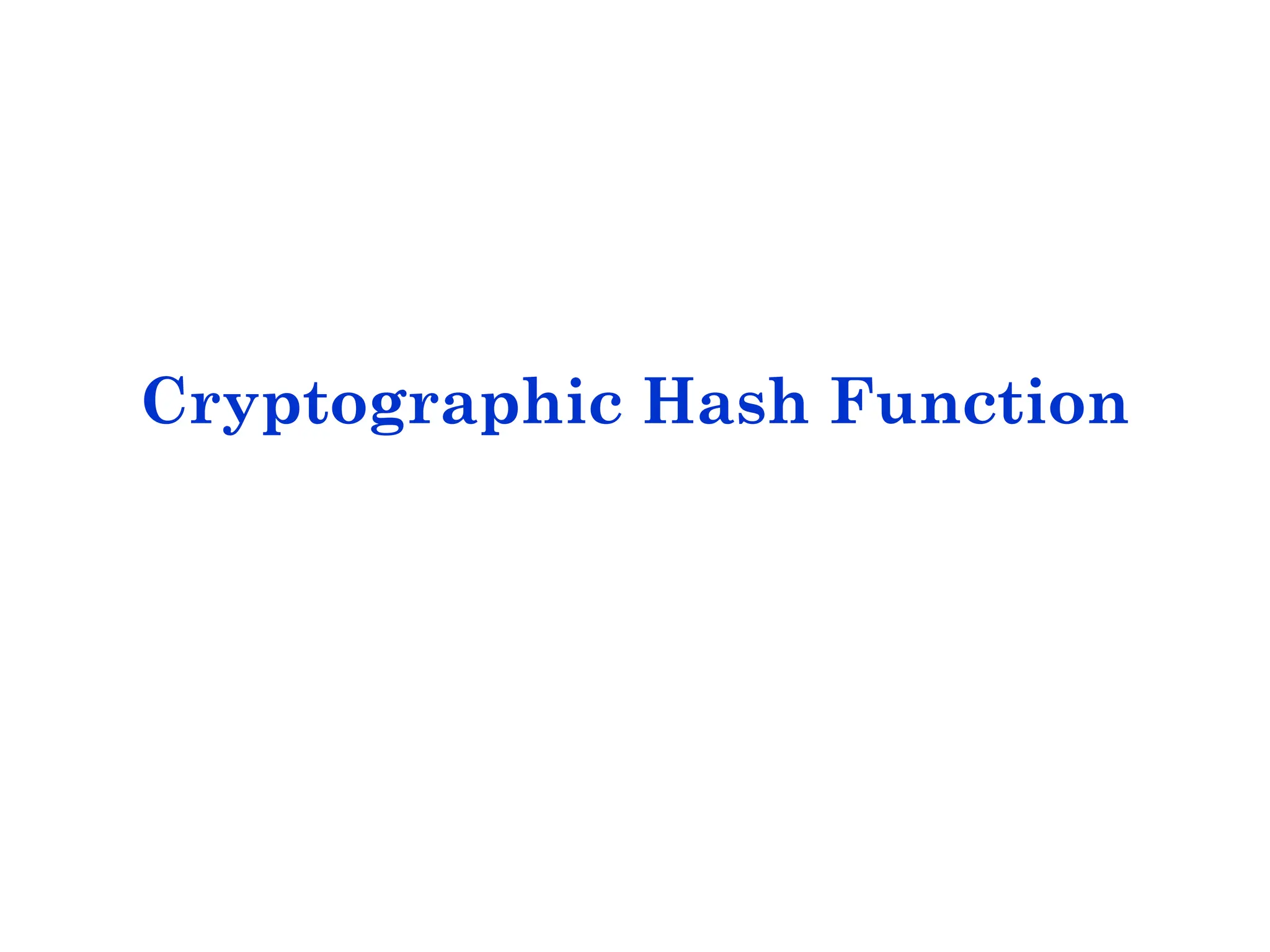 Cryptographic Hash Function
 
