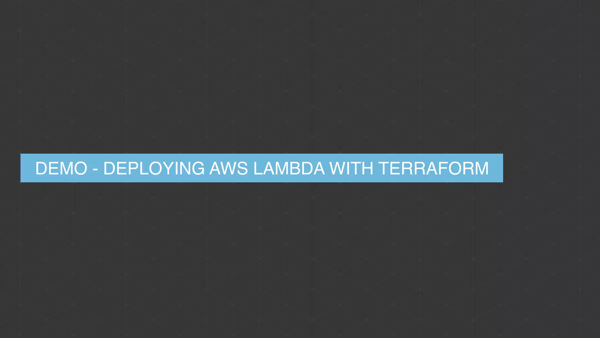 DEMO - DEPLOYING AWS LAMBDA WITH TERRAFORM
 