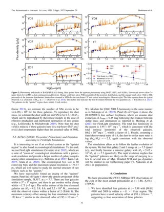 (Inoue 2011), we estimate the number of SNe events to be
≈(4–20) × 106
for the three galaxies. To reproduce the dust
mass, we estimate the dust yield per unit SN to be 0.7–1.0 Me,
which can be reproduced by theoretical models in the case of
effective production and inefﬁcient destruction of dust grains
(e.g., Leśniewska & Michałowski 2019). Note that the dust
yield is reduced if these galaxies have (i) a top-heavy IMF and/
or (ii) dust temperature higher than the assumed value of 50 K.
5.2. A2744-z7p9OD: Progenitor Protocluster and Evolution
according to FirstLight Simulations
It is interesting to see if an evolved system as the “quintet
region” is also found in cosmological simulations. To this end,
we use FirstLight simulations (Ceverino et al. 2017), which are
a suite of “zoom-in” cosmological simulations with a parsec-
scale resolution and provide a larger number of galaxy samples
among other simulations (e.g., Pallottini et al. 2017; Katz et al.
2019; Arata et al. 2020). The cosmological box size is 60
comoving Mpc and the maximum spatial resolution is ∼9–17
pc, which are well suited to study the internal structure of rare
objects such as the “quintet.”
We have successfully found an analog of the “quintet”
region. Panel (a) of Figure 4 shows the density projection of the
simulation sample, FL957, at z = 7.7. There are four galaxies
within a 3″ × 3″ region, and there is yet another stellar clump
within ∼1 5 (∼5 kpc). The stellar masses of the four clustered
galaxies are M* = 4.2, 5.8, 8.6, and 7.2 × 108
Me, consistent
with the observed values within a factor of 2 (Table 1). The
maximum velocity offset among the four simulated clumps is
131 km s−1
, similar to the observed value of 193 ± 10 km s−1
.
We calculate the [O III] 5008 Å luminosity in the same manner
as in Nakazato et al. (2023). Panel (b) of Figure 4 shows the
[O III] 5008 Å line surface brightness, where we assume dust
extinction of A5008 = 0.25 mag following the relation between
stellar mass and attenuation as reported in Mushtaq et al.
(2023) for FirstLight simulation. The total line luminosity in
the region is 1.95 × 1043
erg s−1
, which is consistent with the
total intrinsic luminosity of the observed galaxies,
0.62 × 1043
erg s−1
, within a factor of 3. Finally, assuming a
ﬁxed dust-to-metal ratio of 0.4, the dust-to-stellar mass ratio is
log (Md/M*) ∼ − 2.5, again consistent with the observed
values.
The simulations allow us to follow the further evolution of
the system. We ﬁnd that galaxy 2 and 3 merge at z = 7.5 (panel
(c)), and ﬁnally become a massive galaxy with M* = 5.47 ×
109
Me at z = 7.3 (panel (d)). The rapid evolution implies that
the “quintet” galaxies are likely on the verge of merging in a
few to several tens of Myr. Detailed SFH and gas dynamics
will be studied in our forthcoming paper (Y. Nakazato et al.
2023, in preparation).
6. Conclusions
We have presented the JWST NIRSpec IFS observations of
the core of the most distant protocluster at z = 7.88, A2744-
z7p9OD.
1. We have identiﬁed four galaxies at z = 7.88 with [O III]
4960 and 5008 Å within a ∼11 × 11 kpc region. The
galaxies have a small velocity offset of 193 ± 10 km s−1
,
suggesting a close association of these galaxies.
Figure 3. Photometry and results of BAGPIPES SED ﬁtting. Blue points show the aperture photometry using JWST, HST, and ALMA. Downward arrows show 3σ
upper limits for ALMA’s dust continuum nondetections. Orange solid lines show 50th percentile of the posterior distribution, and the orange bands show 16th to 84th
percentile of the posterior distribution. Insets show zoomed in SEDs for the rest-frame UV and optical wavelengths. (Bottom right) The blue squares show the typical
observed β as a function of MUV at z ∼ 7 (Bouwens et al. 2014). The dashed line indicates the best-ﬁt relation between the two quantities at z > 8 (Cullen et al. 2023).
The galaxies in the “quintet” region show redder β (red circles).
5
The Astrophysical Journal Letters, 955:L2 (8pp), 2023 September 20 Hashimoto et al.
 