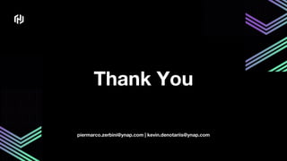 Thank You
piermarco.zerbini@ynap.com | kevin.denotariis@ynap.com
 