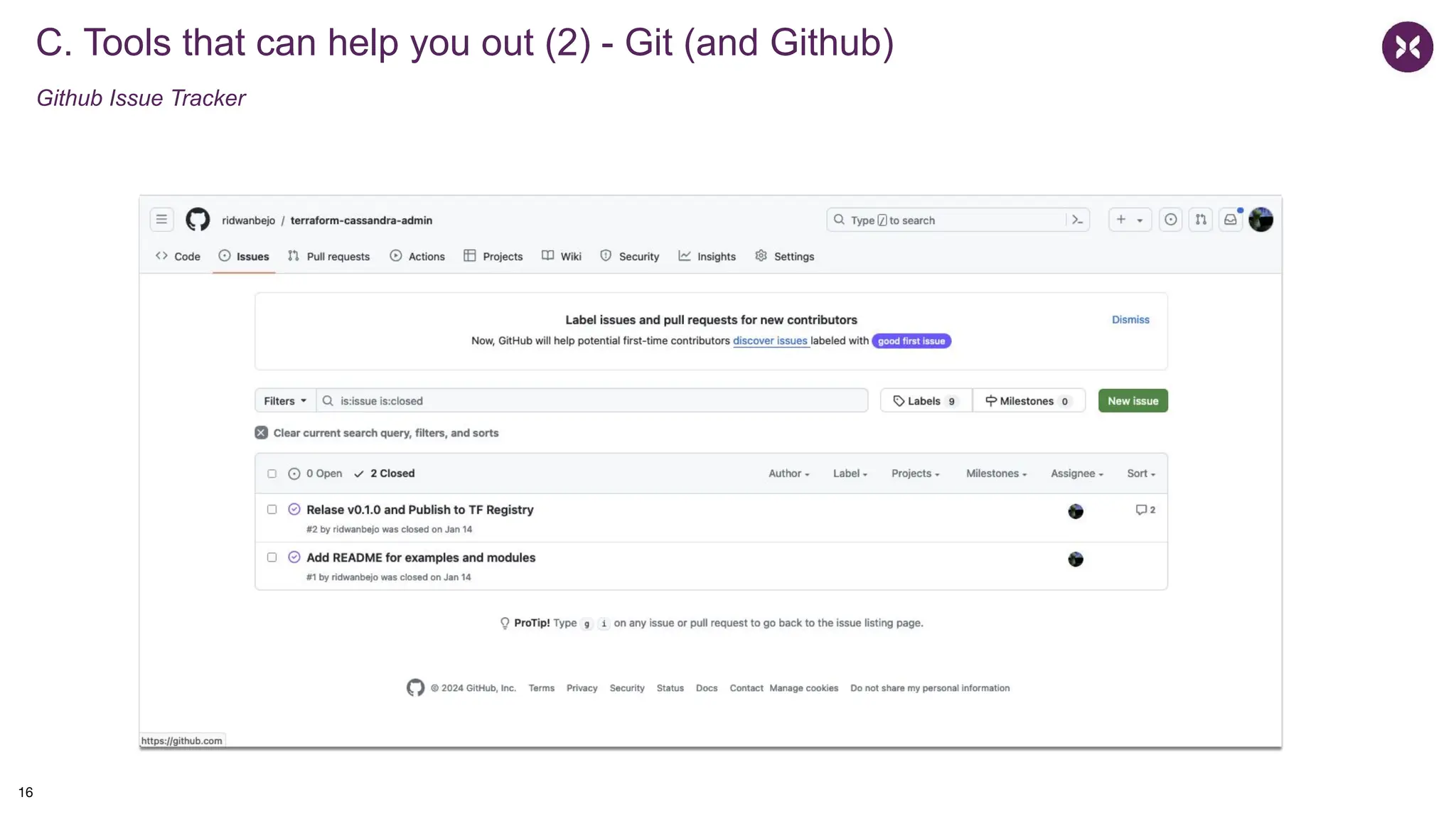 C. Tools that can help you out (2) - Git (and Github)
Github Issue Tracker
16
 