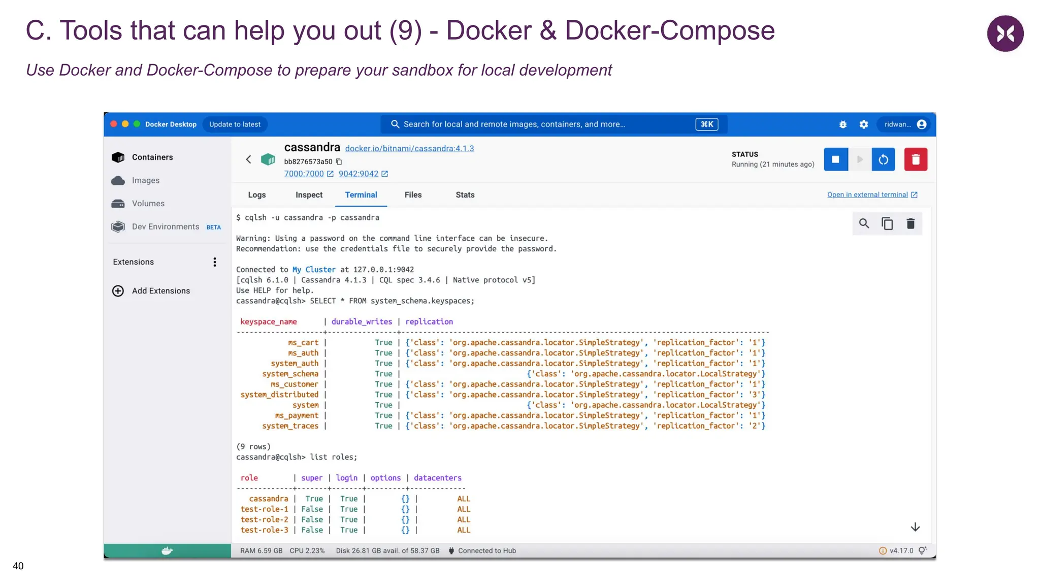 C. Tools that can help you out (9) - Docker & Docker-Compose
Use Docker and Docker-Compose to prepare your sandbox for local development
40
 