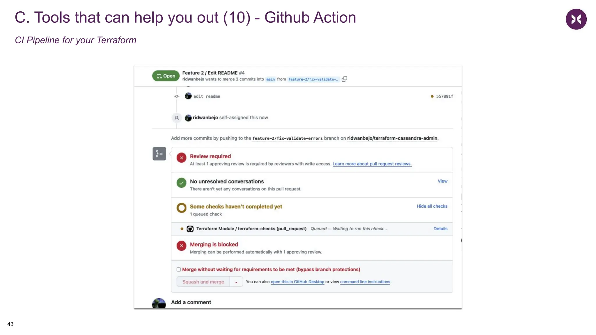 C. Tools that can help you out (10) - Github Action
CI Pipeline for your Terraform
43
 