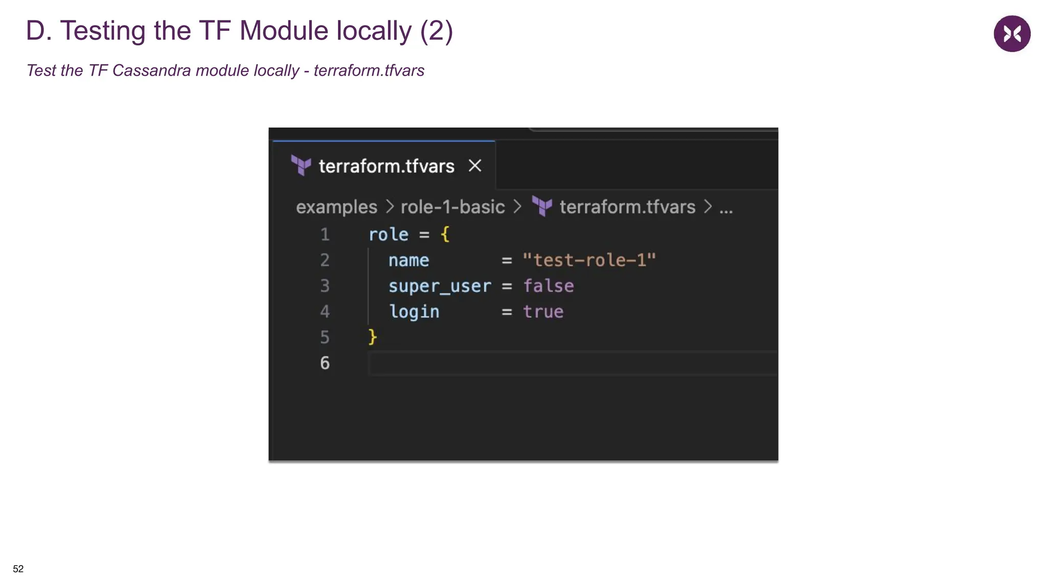 D. Testing the TF Module locally (2)
Test the TF Cassandra module locally - terraform.tfvars
52
 