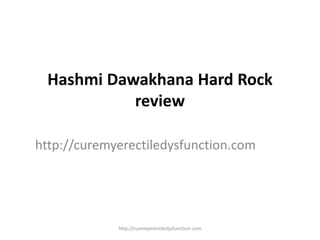 Hashmi Dawakhana Hard Rock
review
http://curemyerectiledysfunction.com
http://curemyerectiledysfunction.com
 