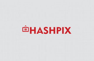 Hashpix- Lean Startup Machine NYC