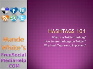 What is a Twitter Hashtag? How to use Hashtags on Twitter? Why Hash Tags are so important? 