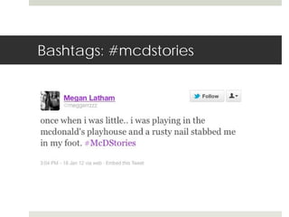 Bashtags: #mcdstories 
 