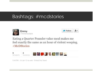 Bashtags: #mcdstories 
 