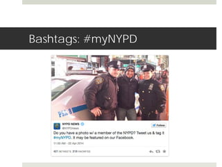 Bashtags: #myNYPD 
 