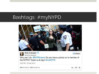 Bashtags: #myNYPD 
 