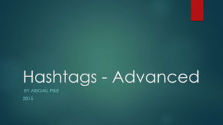 Hashtags   Advanced