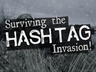 Hashtags Tips To Survive The Tagging Invasion | PPT